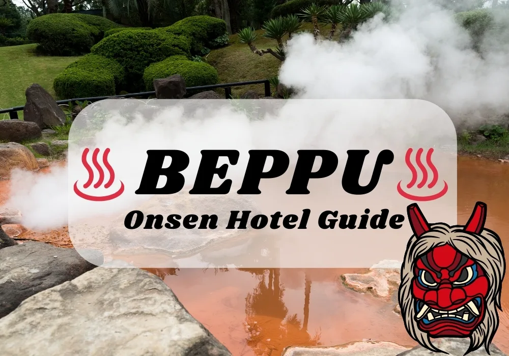 8 Onsen and Hot Spring Hotels in Beppu, Oita