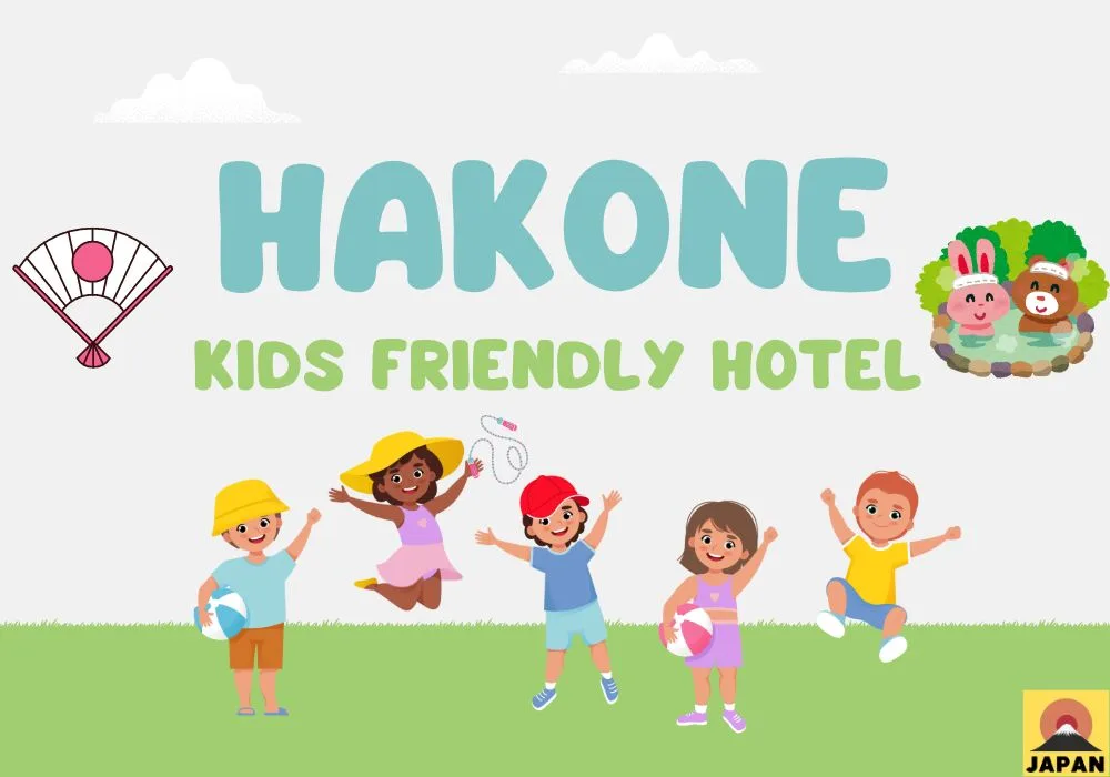 12 Kids Friendly Hotel in Hakone