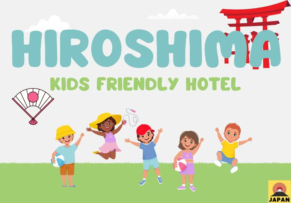 9 Kids friendly hotels in Hiroshima