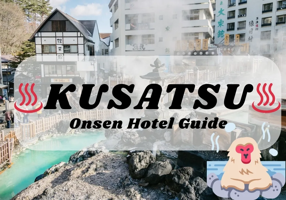 6 Onsen and Hot Spring Hotels in Kusatsu, Gunma