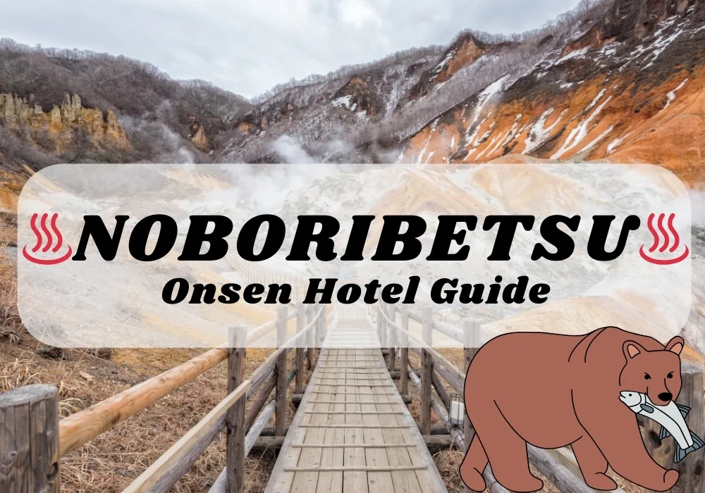 6 Onsen and Hot Spring Hotels in Noboribetsu, Hokkaido