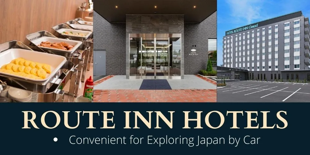 Route Inn Hotel: Convenient for Exploring Japan by Car