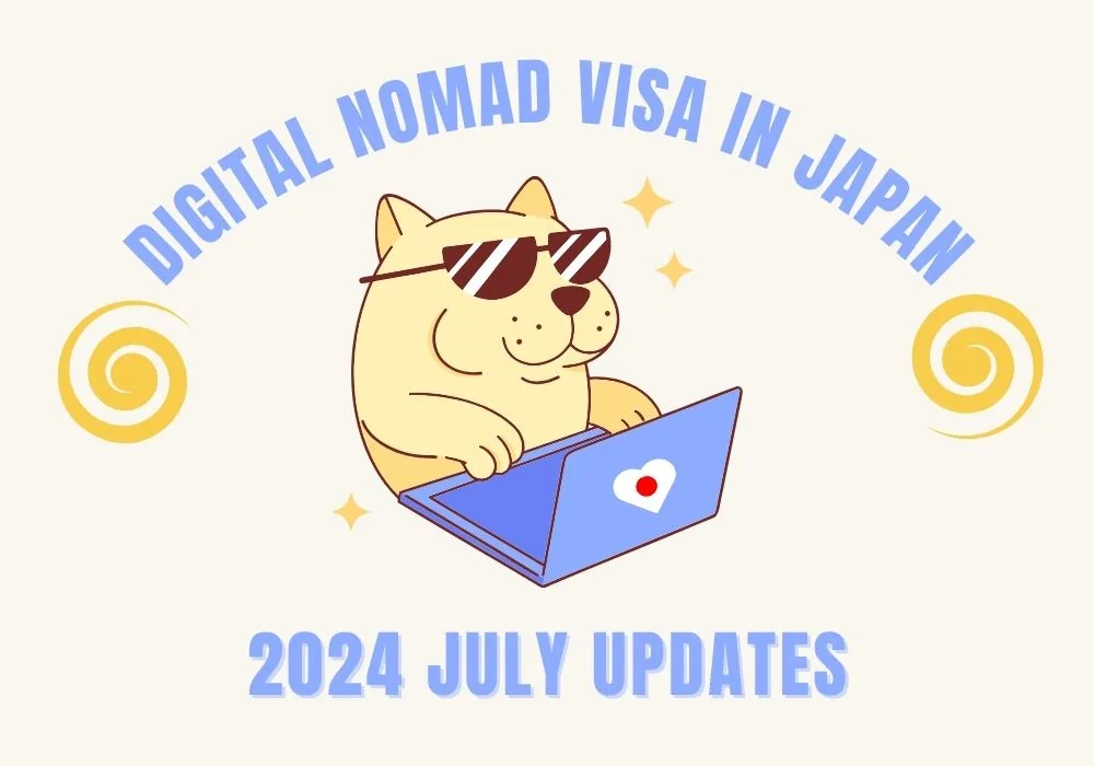 Japan Digital Nomad Visa: Exciting 2024 July Updates and New Initiatives